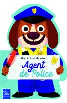 Agent de police - mon travail de rêve