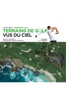 Les plus grands parcours de golf vus du ciel