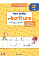 Les cahiers bordas - mon cahier d'écriture pour gaucher cp