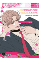 Opération true love - tome 3