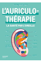 L'auriculothérapie : la santé par l'oreille