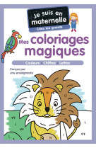 Je suis en maternelle - mes coloriages magiques - chez les grands