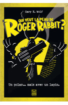 Qui veut la peau de roger rabbit ?