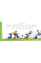 Dix petites souris font du foot