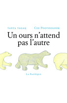 Un ours n'attend pas l'autre