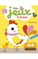 Mes jeux 3-5 a la ferme