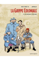 La grippe coloniale - tome 01