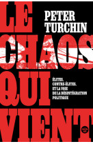 Le chaos qui vient. élites, contre-élites, et la voie de la désintégration politique