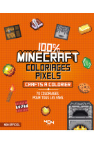 Coloriages pixel - 100 % minecraft - 70 crafts à colorier