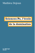 Sciences po, l'école de la domination