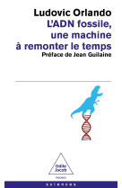 L'adn fossile, une machine à remonter le temps