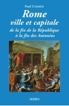 Rome ville et capitale - de la fin de la république à la fin des antonins