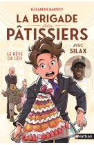 La brigade des pâtissiers avec silax - tome 2 le rêve de léo