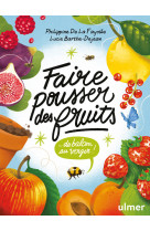 Faire pousser des fruits - du balcon au verger !