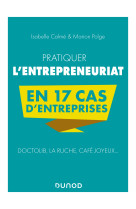 Pratiquer l'entrepreneuriat en 17 cas d'entreprises