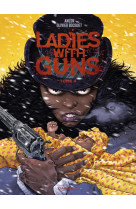 Ladies with guns - tome 4