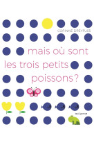 Mais où sont les trois petits poissons ?