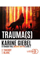 Et chaque fois, mourir un peu - livre 2 trauma(s)