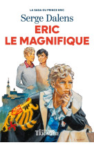 Eric le magnifique