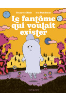 Le fantôme qui voulait exister