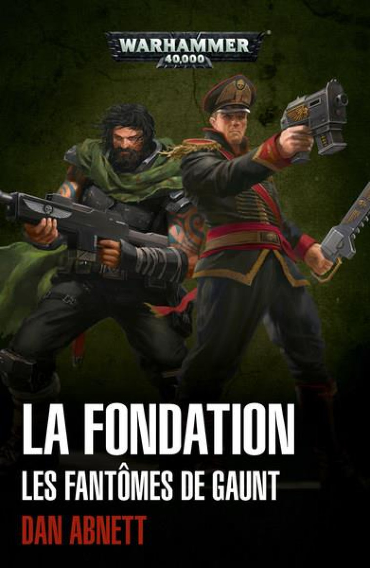 LES FANTOMES DE GAUNT T01 LA FONDATION - ABNETT DAN - NC