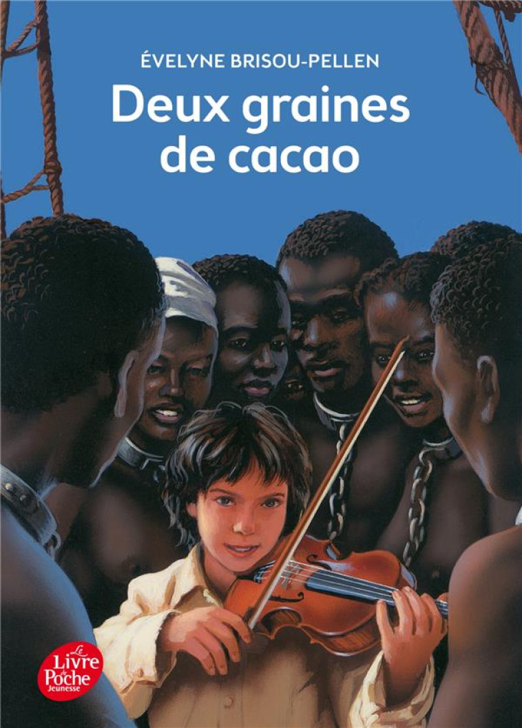 DEUX GRAINES DE CACAO - BRISOU-PELLEN/WINTZ - Le Livre de poche jeunesse