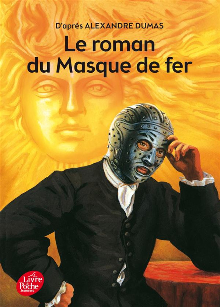 LE ROMAN DU MASQUE DE FER - DUMAS/VALAT - Le Livre de poche jeunesse