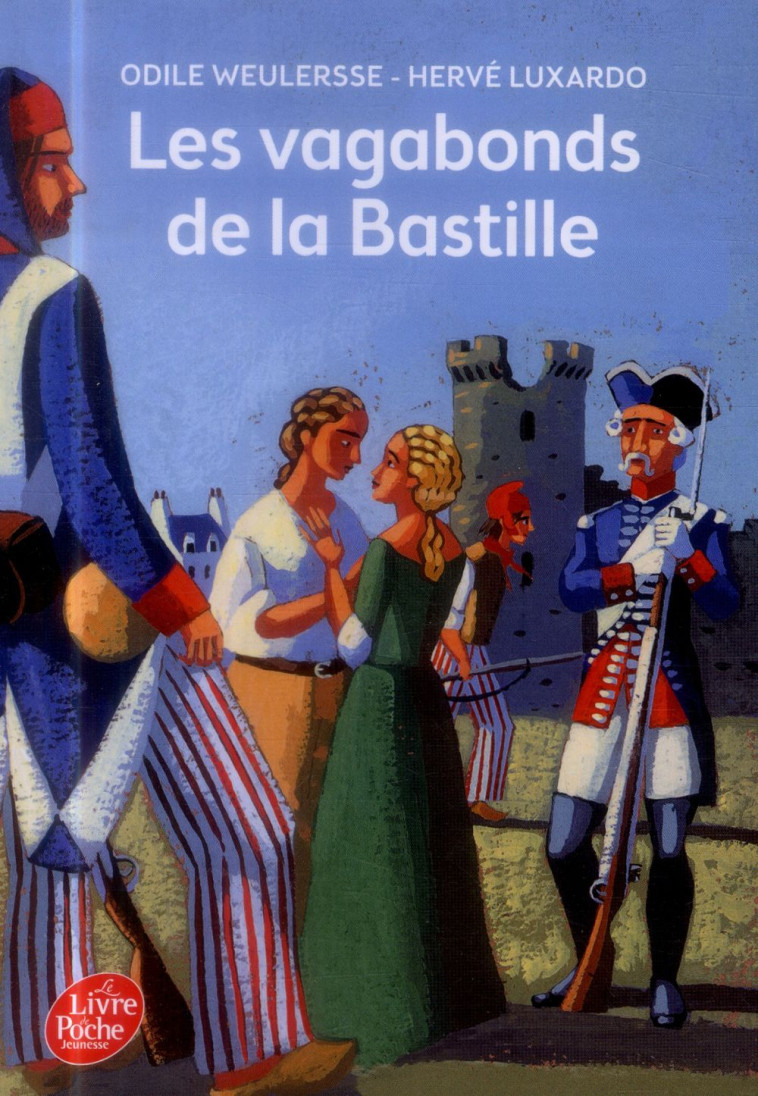 LES VAGABONDS DE LA BASTILLE - WEULERSSE/LUXARDO - Le Livre de poche jeunesse