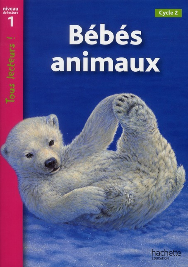 BEBES ANIMAUX NIVEAU 1 CP - RYAN DENISE - HACHETTE