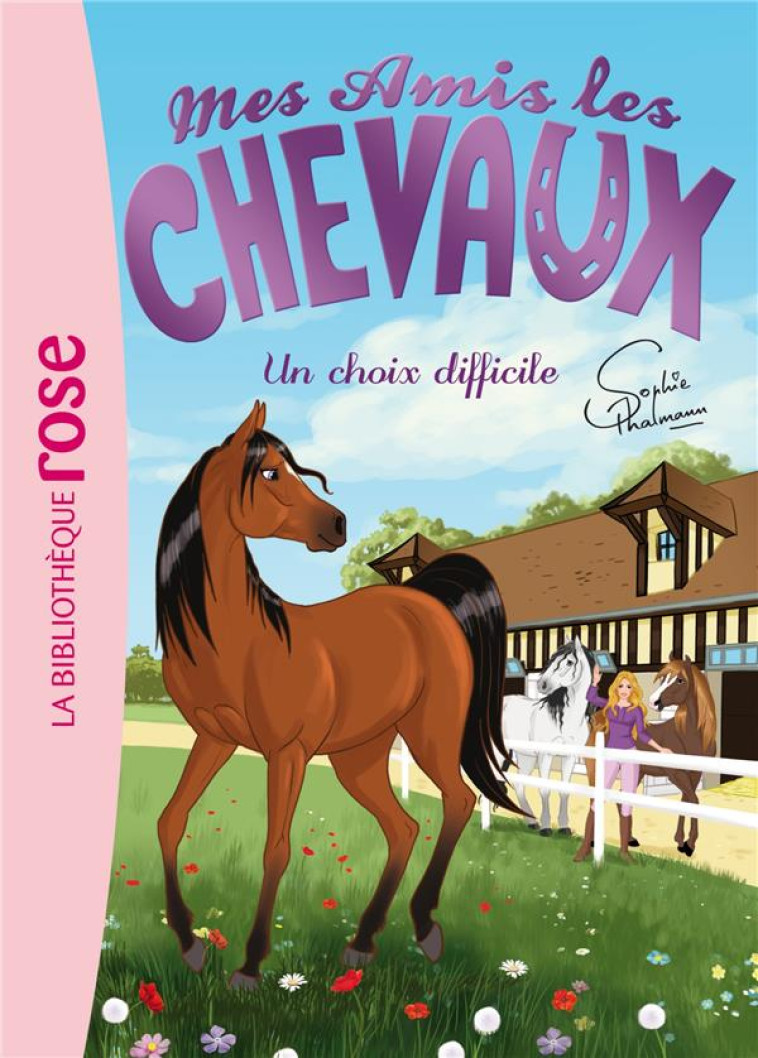 MES AMIS LES CHEVAUX 03 UN CHOIX DIFFICILE - THALMANN SOPHIE - Hachette Jeunesse