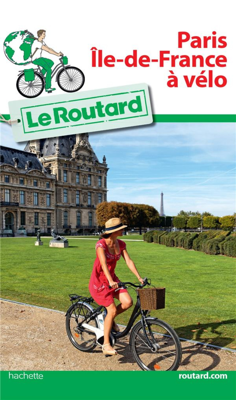 GUIDE DU ROUTARD PARIS ILE DE FRANCE A VELO - XXX - HACHETTE