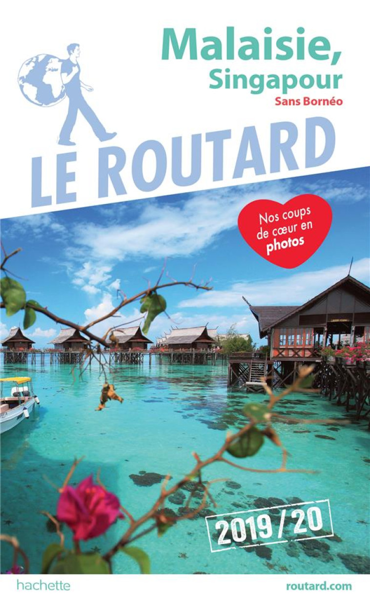 GUIDE DU ROUTARD MALAISIE, SINGAPOUR 2019/2 0 - (SANS BORNEO) - XXX - HACHETTE