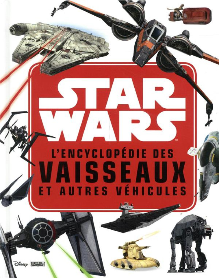 STAR WARS - ENCYCLOPEDIE DES STAR FIGHTERS ET AUTRES VEHICULES - XXX - HACHETTE