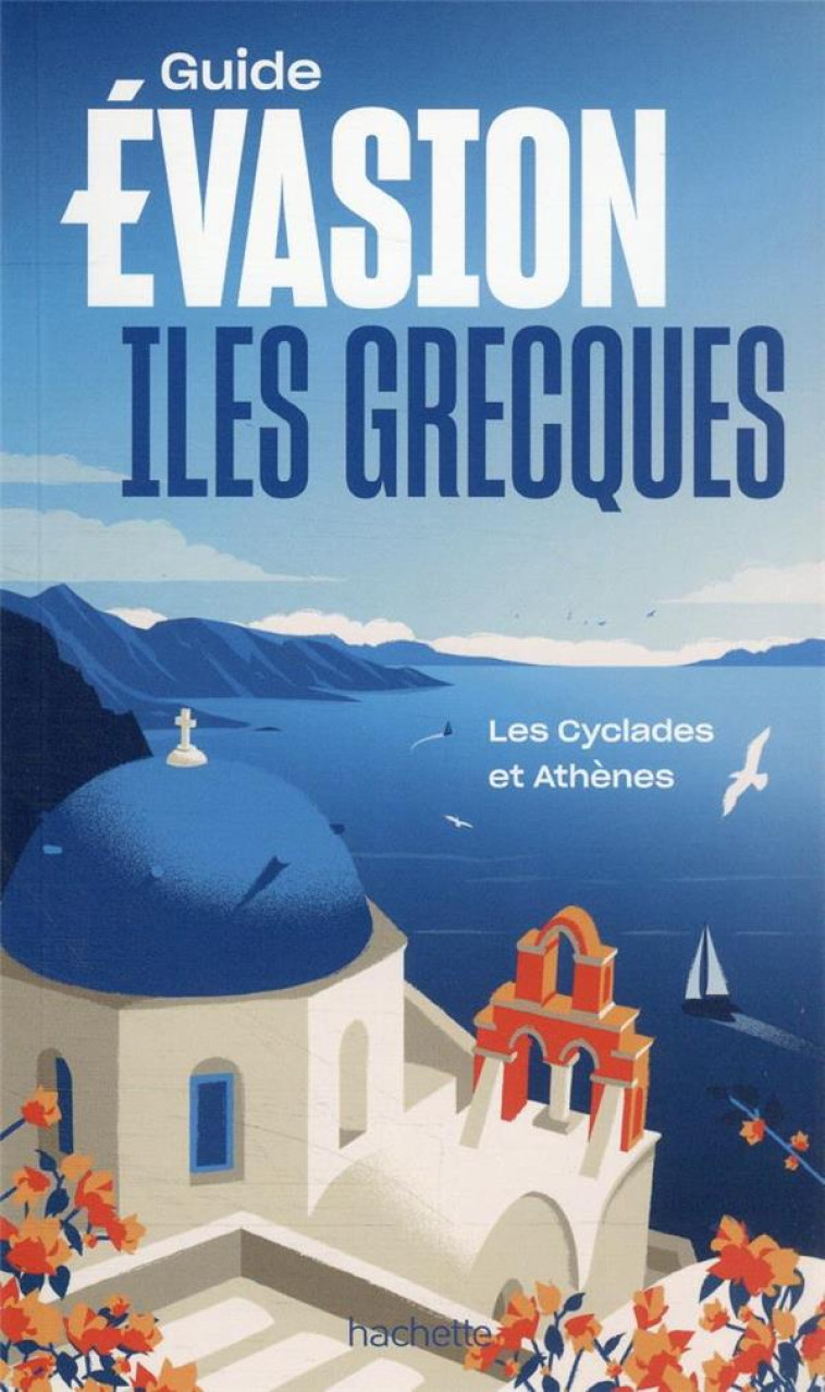 GUIDE EVASION ILES GRECQUES - ILES CYCLADES ET ATHENES - VIDAL-NAQUET MAUD - HACHETTE