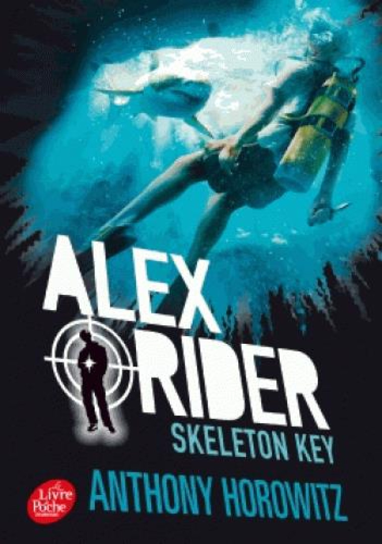 ALEX RIDER T3 SKELETON KEY - HOROWITZ/SCHRAMM - Le Livre de poche jeunesse