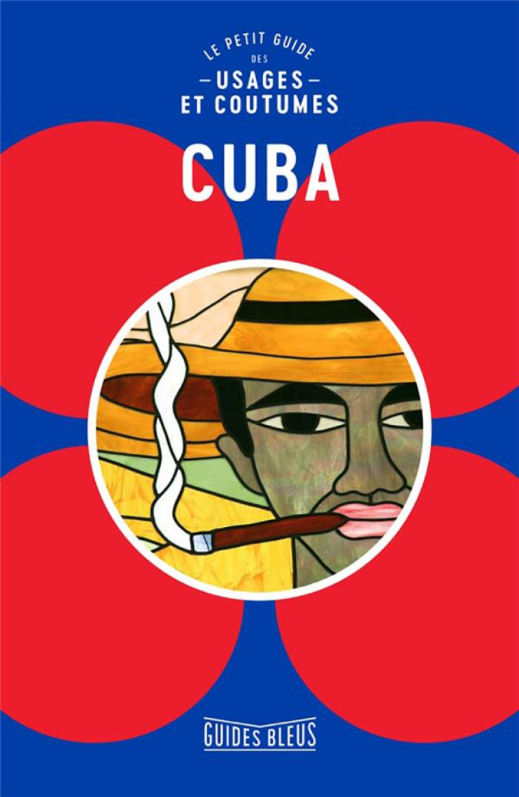 CUBA : LE PETIT GUIDE DES USAGES ET COUTUME S - XXX - HACHETTE