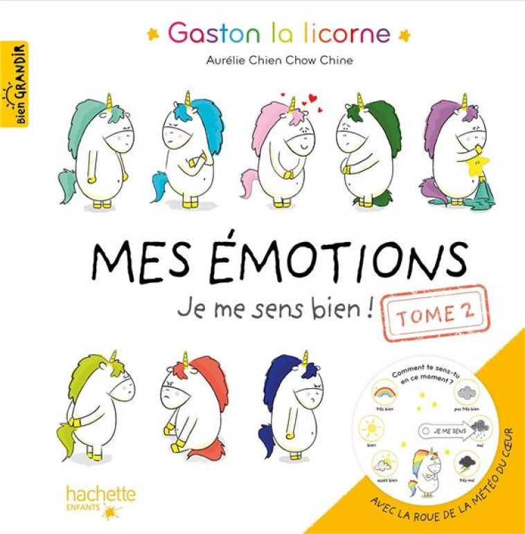 GASTON LA LICORNE T02 MES EMOTIONS JE ME SENS BIEN - CHIEN CHOW CHINE A. - HACHETTE