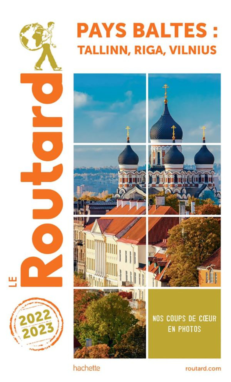 GUIDE DU ROUTARD PAYS BALTES : TALLINN, RIGA, VILNUIS 2022/23 - XXX - HACHETTE