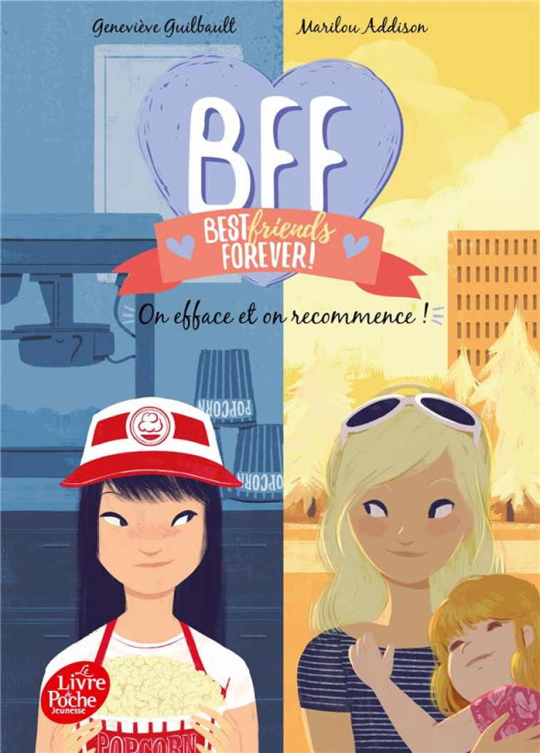 BFF BEST FRIENDS FOREVER T05 ON EFFACE ET ON RECOMMENCE - GUILBAULT/ADDISON - HACHETTE