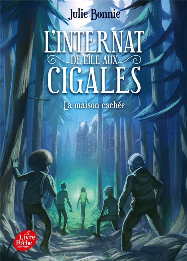 L'INTERNAT DE L'ILE AUX CIGALES T02 LA MAISON CACHEE - BONNIE JULIE - HACHETTE