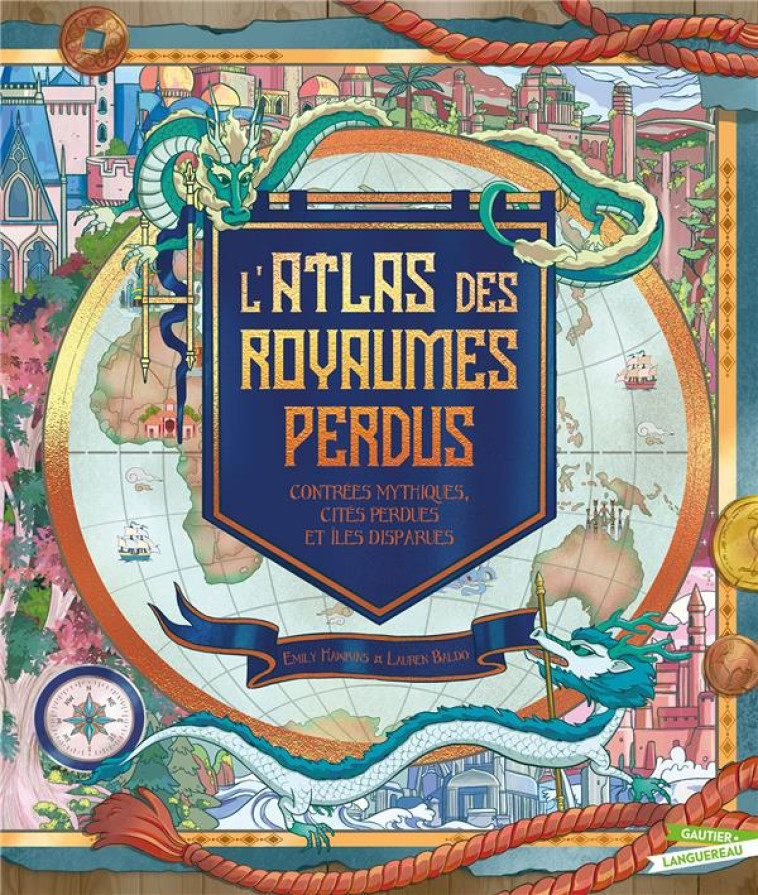 L'ATLAS DES ROYAUMES PERDUS - CONTREES MYTHIQUES, PERDUES ET ILES DISPARUES - HAWKINS/BALDO - HACHETTE