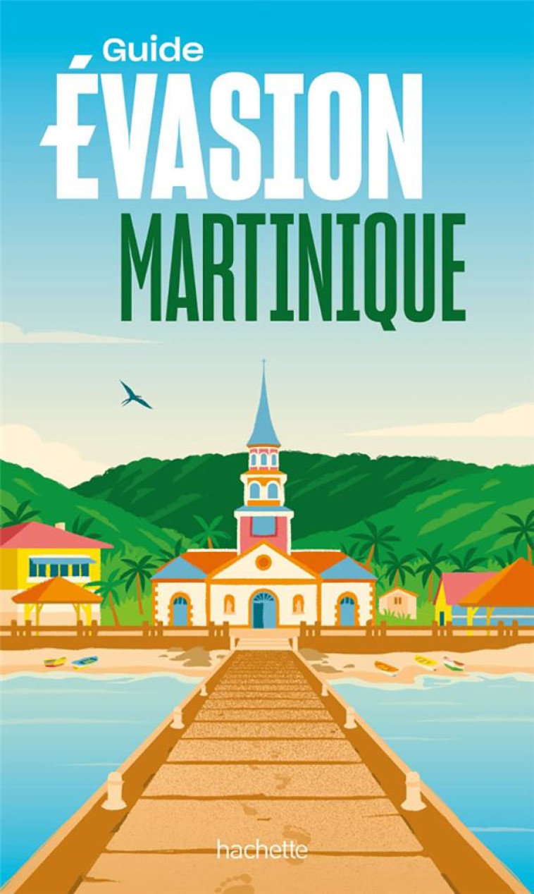 MARTINIQUE GUIDE EVASION - XXX - HACHETTE