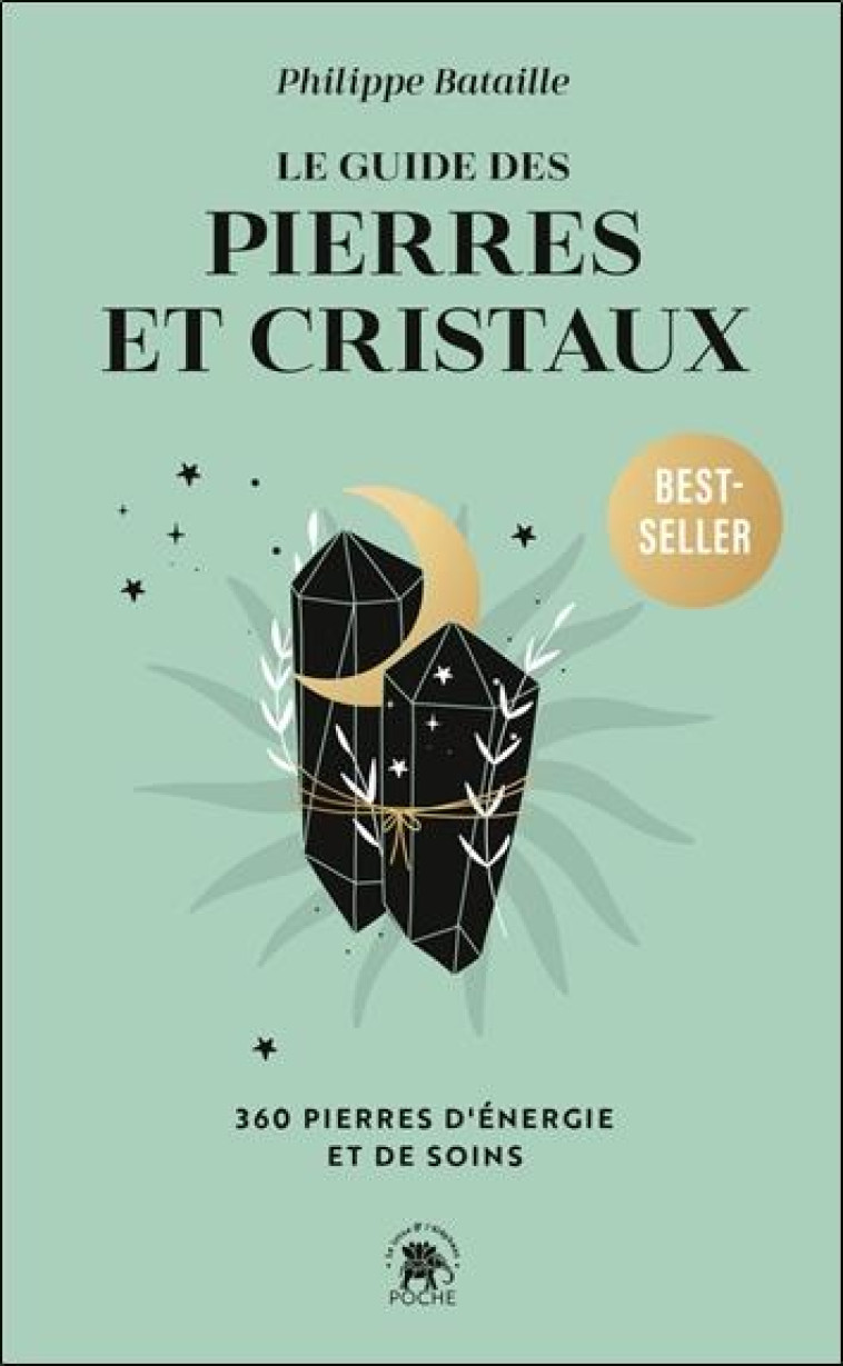 LE GUIDE DES PIERRES ET DES CRISTAUX - BATAILLE PHILIPPE - HACHETTE