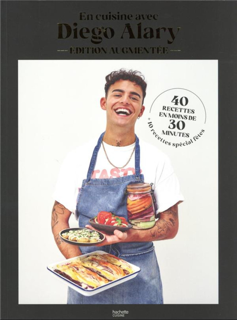 EN CUISINE AVEC DIEGO ALARY EDITION AUGMENTEE - 50 RECETTES EN MOINS DE 30 MINUTES - ALARY DIEGO - HACHETTE