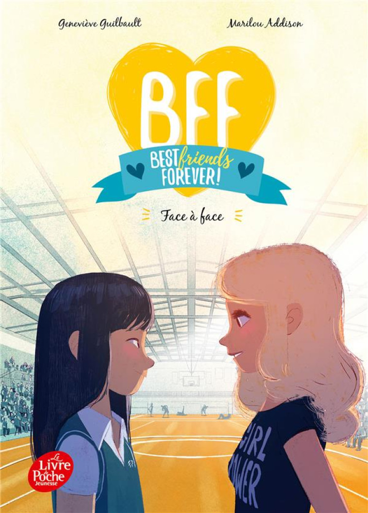 BFF BEST FRIENDS FOREVER T2 FACE A FACE - GUILBAULT/ADDISON - HACHETTE