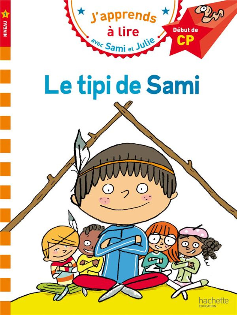 LE TIPI DE SAMI DEBUT DE CP - LESBRE/BONTE - Hachette Education