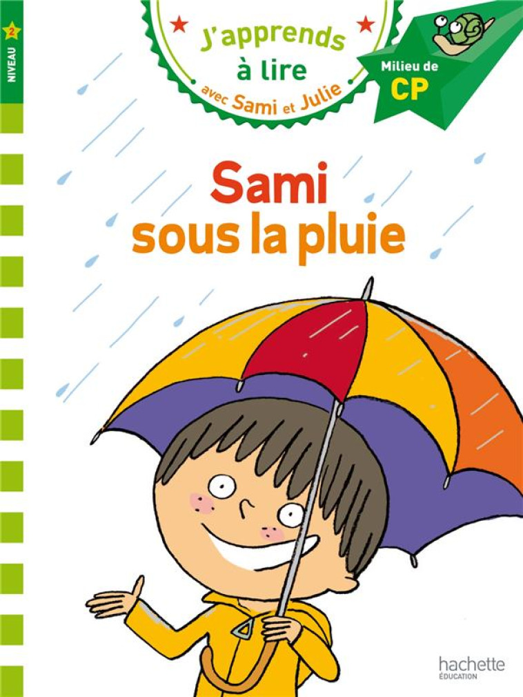 SAMI SOUS LA PLUIE CP NIVEAU 2 - LAMARCHE/BONTE - Hachette Education