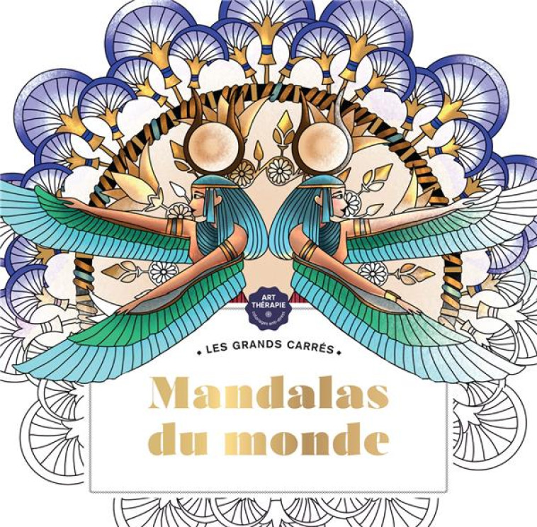 LES GRANDS CARRES D'ART-THERAPIE MANDALAS DU MONDE - NAYE KARINE - HACHETTE