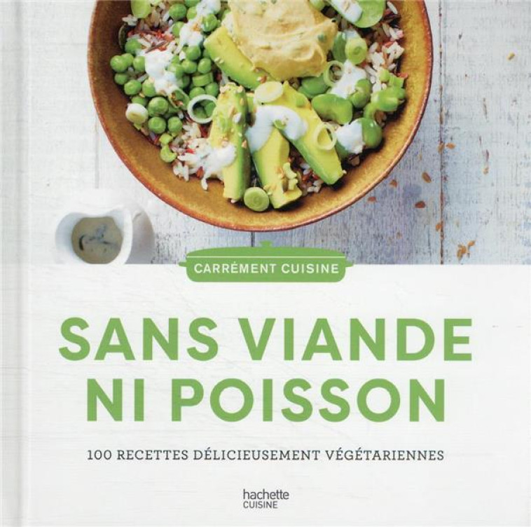 100 RECETTES SANS VIANDE NI POISSON - XXX - HACHETTE