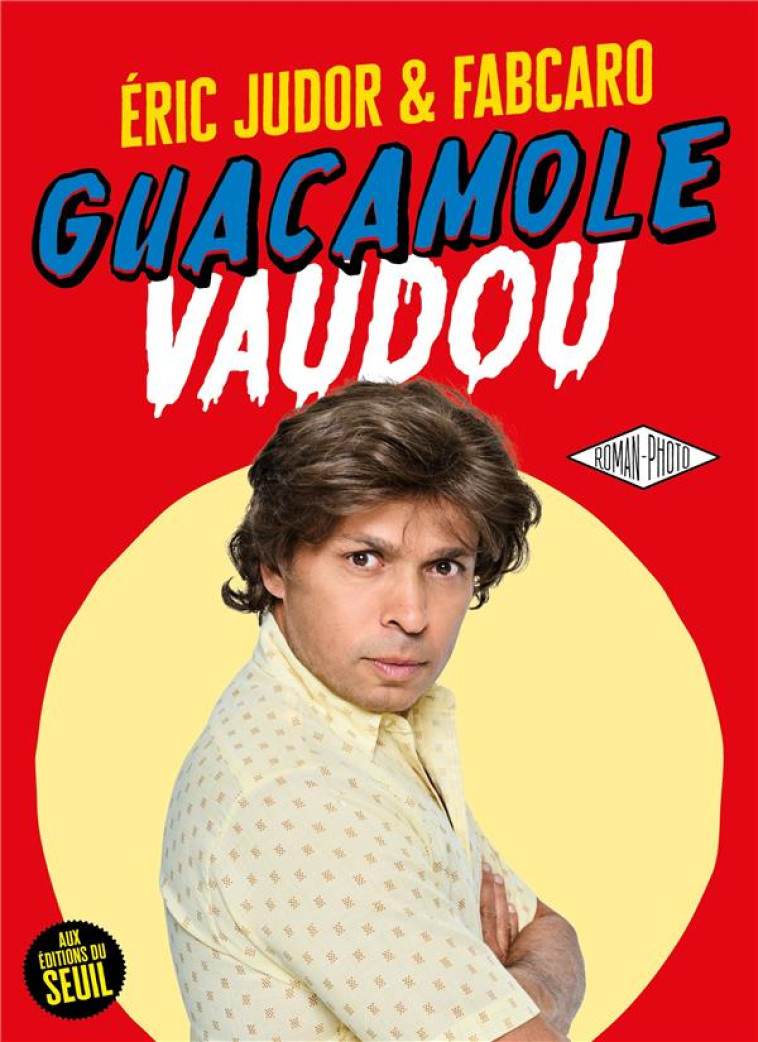 GUACAMOLE VAUDOU - FABCARO/JUDOR - SEUIL